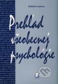 Kniha: Prehľad všeobecnej psychológie, 2010 Kniha: Prehľad všeobecnej psychológie, 2010