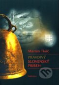 Kniha: Pravdivý slovenský príbeh (Marián Tkáč). PostScriptum, 2009 Kniha: Pravdivý slovenský príbeh (Marián Tkáč). PostScriptum, 2009