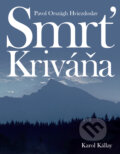 Kniha: Smrť Kriváňa (Karol Kállay a Pavol Országh Hviezdoslav), 2010 Kniha: Smrť Kriváňa (Karol Kállay a Pavol Országh Hviezdoslav), 2010