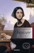 Kniha: Profesor (Charlotte Brontë). Daranus, 2010 Kniha: Profesor (Charlotte Brontë). Daranus, 2010