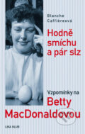 Kniha: Hodně smíchu a pár slz (Blanche Caffiere). LIKA KLUB, 2010 Kniha: Hodně smíchu a pár slz (Blanche Caffiere). LIKA KLUB, 2010