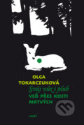 Svůj vůz i pluh veď přes kosti mrtvých - Olga Tokarczuk, Host, 2010