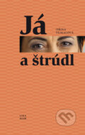 Kniha: Já a štrúdl (Jiřina Tejkalová). LIKA KLUB, 2010 Kniha: Já a štrúdl (Jiřina Tejkalová). LIKA KLUB, 2010