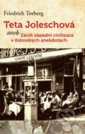 Kniha: Teta Joleschová (Friedrich Torberg). Rozmluvy, 2010 Kniha: Teta Joleschová (Friedrich Torberg). Rozmluvy, 2010