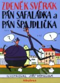 Kniha: Pán Safaládka a pán Špajdlička (Zdeněk Svěrák). Albatros SK, 2010 Kniha: Pán Safaládka a pán Špajdlička (Zdeněk Svěrák). Albatros SK, 2010