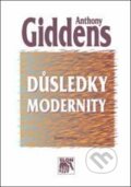 Kniha: Důsledky modernity (Anthony Giddens). SLON, 2010 Kniha: Důsledky modernity (Anthony Giddens). SLON, 2010