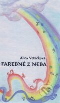 Kniha: Farebné z neba (Alica Vodičková). HladoHlas, 2010 Kniha: Farebné z neba (Alica Vodičková). HladoHlas, 2010