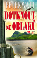 Kniha: Dotknout se oblaků (Peter Watt). Alpress, 2010 Kniha: Dotknout se oblaků (Peter Watt). Alpress, 2010