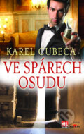 Kniha: Ve spárech osudu (Karel Cubeca). Alpress, 2010 Kniha: Ve spárech osudu (Karel Cubeca). Alpress, 2010