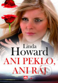 Kniha: Ani peklo, ani ráj (Linda Howard). Alpress, 2010 Kniha: Ani peklo, ani ráj (Linda Howard). Alpress, 2010