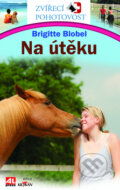 Kniha: Na útěku (Brigitte Blobelová). Alpress, 2010 Kniha: Na útěku (Brigitte Blobelová). Alpress, 2010