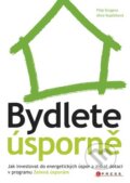 Kniha: Bydlete úsporně (Alice Kupčeková a Filip Grygera). CPRESS, 2010 Kniha: Bydlete úsporně (Alice Kupčeková a Filip Grygera). CPRESS, 2010