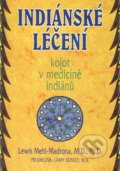 Kniha: Indiánské léčení (Lewis Mehl-Madrona). Pragma, 2003 Kniha: Indiánské léčení (Lewis Mehl-Madrona). Pragma, 2003
