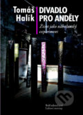Kniha: Divadlo pro anděly (Tomáš Halík). Nakladatelství Lidové noviny, 2010 Kniha: Divadlo pro anděly (Tomáš Halík). Nakladatelství Lidové noviny, 2010