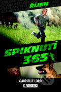 Kniha: Spiknutí 365: Říjen (Gabrielle Lord). Nakladatelství Fragment, 2010 Kniha: Spiknutí 365: Říjen (Gabrielle Lord). Nakladatelství Fragment, 2010