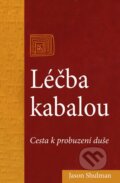 Kniha: Léčba kabalou (Jason Shulman). Pragma, 2010 Kniha: Léčba kabalou (Jason Shulman). Pragma, 2010