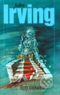 Kniha: Syn cirkusu (John Irving). Odeon CZ, 2010 Kniha: Syn cirkusu (John Irving). Odeon CZ, 2010
