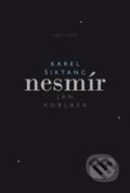 Kniha: Nesmír (Karel Šiktanc). Karolinum, 2010 Kniha: Nesmír (Karel Šiktanc). Karolinum, 2010