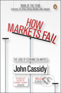 Kniha: How Markets Fail (John Cassidy). Penguin Books, 2010 Kniha: How Markets Fail (John Cassidy). Penguin Books, 2010
