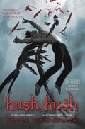 Kniha: Hush, Hush (Becca Fitzpatrick). Simon & Schuster, 2010 Kniha: Hush, Hush (Becca Fitzpatrick). Simon & Schuster, 2010