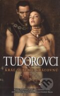 Kniha: Tudorovci II - Kráľ si berie kráľovnú (Elizabeth Massie). Aktuell, 2010 Kniha: Tudorovci II - Kráľ si berie kráľovnú (Elizabeth Massie). Aktuell, 2010