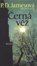Kniha: Černá věž (P.D. James). Motto, 2010 Kniha: Černá věž (P.D. James). Motto, 2010