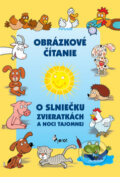 Kniha: Obrázkové čítanie o slniečku zvieratkách a noci tajomnej (Alena Schejbalová). Pierot, 2010 Kniha: Obrázkové čítanie o slniečku zvieratkách a noci tajomnej (Alena Schejbalová). Pierot, 2010
