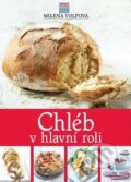 Kniha: Chléb v hlavní roli (Milena Volfová). Smart Press, 2010 Kniha: Chléb v hlavní roli (Milena Volfová). Smart Press, 2010