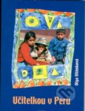 Kniha: Učitelkou v Peru (Olga Vilímková). Smart Press, 2010 Kniha: Učitelkou v Peru (Olga Vilímková). Smart Press, 2010