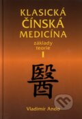 Kniha: Klasická čínská medicína I (Vladimír Ando). Svítání, 2009 Kniha: Klasická čínská medicína I (Vladimír Ando). Svítání, 2009