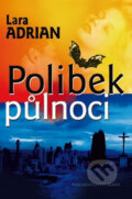 Kniha: Polibek půlnoci (Lara Adrian), 2010 Kniha: Polibek půlnoci (Lara Adrian), 2010