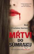 Kniha: Mŕtvi do súmraku (Charlaine Harrisová), 2010 Kniha: Mŕtvi do súmraku (Charlaine Harrisová), 2010