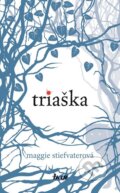 Kniha: Triaška (Maggie Stiefvater), 2010 Kniha: Triaška (Maggie Stiefvater), 2010