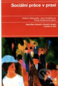 Kniha: Sociální práce v praxi (Jana Koláčková, Oldřich Matoušek a Pavla Kodymová). Portál, 2010 Kniha: Sociální práce v praxi (Jana Koláčková, Oldřich Matoušek a Pavla Kodymová). Portál, 2010