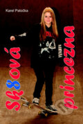 Kniha: Sk8ová princezna (Karel Patočka). Akcent, 2010 Kniha: Sk8ová princezna (Karel Patočka). Akcent, 2010