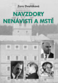 Kniha: Navzdory nenávisti a mstě (Zora Dvořáková). Akcent, 2010 Kniha: Navzdory nenávisti a mstě (Zora Dvořáková). Akcent, 2010