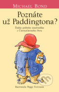Kniha: Poznáte už Paddingtona? (Michael Bond). Slovart, 2010 Kniha: Poznáte už Paddingtona? (Michael Bond). Slovart, 2010