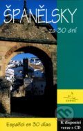 Kniha: Španělsky za 30 dní (Ludmila Hniličková). INFOA, 2003 Kniha: Španělsky za 30 dní (Ludmila Hniličková). INFOA, 2003