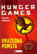 Kniha: Hunger Games: Vražedná pomsta (Suzanne Collins). Nakladatelství Fragment, 2010 Kniha: Hunger Games: Vražedná pomsta (Suzanne Collins). Nakladatelství Fragment, 2010