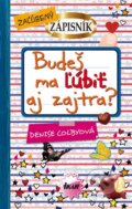 Kniha: Budeš ma ľúbiť aj zajtra? (Denise Colbyová), 2010 Kniha: Budeš ma ľúbiť aj zajtra? (Denise Colbyová), 2010