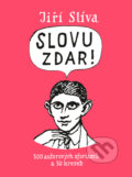 Kniha: Slovu zdar! (Jiří Slíva). Galén, 2021 Kniha: Slovu zdar! (Jiří Slíva). Galén, 2021
