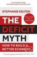 Kniha: The Deficit Myth (Stephanie Kelton). John Murray, 2021 Kniha: The Deficit Myth (Stephanie Kelton). John Murray, 2021