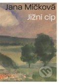 Kniha: Jižní cíp (Jana Míčková a Pavel Šmidrkal). Nová tiskárna Pelhřimov, 2021 Kniha: Jižní cíp (Jana Míčková a Pavel Šmidrkal). Nová tiskárna Pelhřimov, 2021