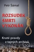 Kniha: Rozsudek smrti vykonán (Petr Šámal). Fortuna Libri ČR, 2021 Kniha: Rozsudek smrti vykonán (Petr Šámal). Fortuna Libri ČR, 2021
