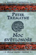 Kniha: Noc světlonoše (Peter Tremayne). Vyšehrad, 2021 Kniha: Noc světlonoše (Peter Tremayne). Vyšehrad, 2021
