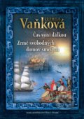 Kniha: Čas voní dálkou / Země svobodných, domov smělých (Ludmila Vaňková). Šulc - Švarc, 2021 Kniha: Čas voní dálkou / Země svobodných, domov smělých (Ludmila Vaňková). Šulc - Švarc, 2021
