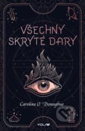 Kniha: Všechny skryté dary (Caroline O'Donoghue). YOLi CZ, 2021 Kniha: Všechny skryté dary (Caroline O'Donoghue). YOLi CZ, 2021