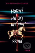 Kniha: Hodný holky umírají první (Kathryn Foxfield). YOLi CZ, 2021 Kniha: Hodný holky umírají první (Kathryn Foxfield). YOLi CZ, 2021