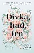 Kniha: Dívka, had, trn (Melissa Bashardoust). YOLi CZ, 2021 Kniha: Dívka, had, trn (Melissa Bashardoust). YOLi CZ, 2021