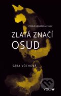 Kniha: Zlatá značí osud (Sára Vůchová). YOLi CZ, 2021 Kniha: Zlatá značí osud (Sára Vůchová). YOLi CZ, 2021